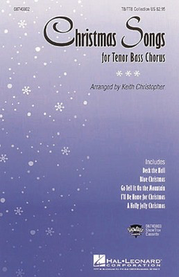 Christmas Songs (Collection for Tenor Bass Chorus) - TB/TTB Keith Christopher Hal Leonard Choral Score Octavo