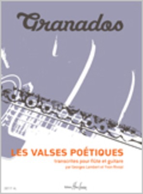 Valses Poeticos - Enrique Granados - Flute Lambert Rivoal Edition Henry Lemoine
