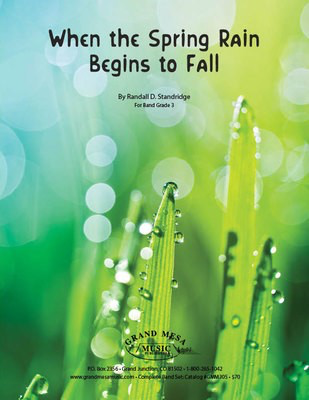 When the Spring Rain Begins to Fall - Randall Standridge - Grand Mesa Music Score/Parts