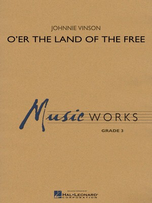 O'er the Land of the Free - Johnnie Vinson - Hal Leonard Score/Parts
