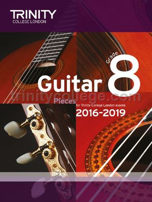 Guitar Exam Pieces - Grade 8- 2016-2019 - Various - Classical Guitar|Guitar Trinity College London