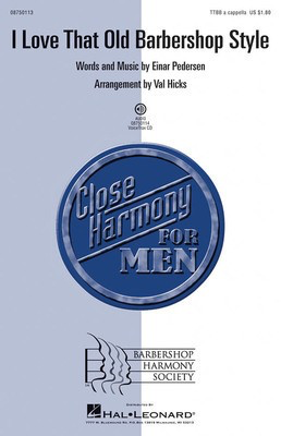 I Love That Old Barbershop Style - Einar Pedersen - TTBB Val Hicks Barbershop Harmony Society