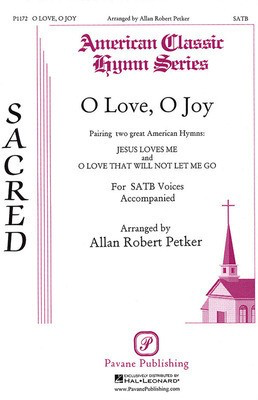 O Love, O Joy - SATB - Allan Petker - SATB Pavane Publishing Choral Score Octavo