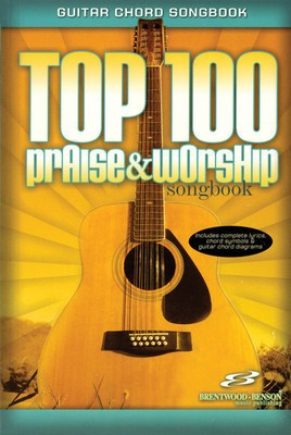 Top 100 Praise & Worship Guitar Songbook - Guitar Chord Songbook - Guitar|Vocal Brentwood-Benson Melody Line, Lyrics & Chords
