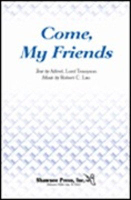 Come, My Friends - Robert Lau - SATB Shawnee Press Choral Score Octavo
