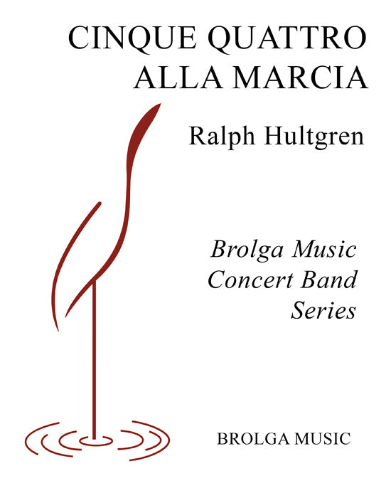 Hultgren - Cinque Quattro Alla Marcia - Concert Band grade 2 Brolga Music Publishing