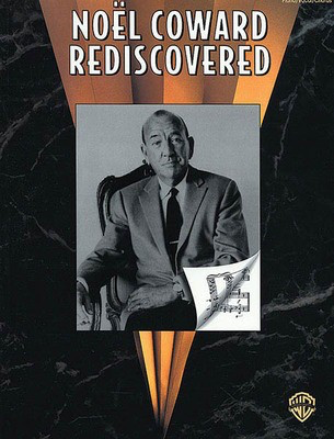 Noel Coward Rediscovered - Alfred Music Piano, Vocal & Guitar