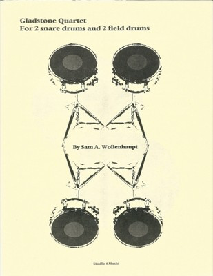 Gladstone Quartet - for 2 snare drums and 2 field drums - Sam A. Wollenhaupt - Studio 4 Music