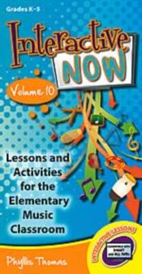 Interactive Now Vol 10 - Lessons and Activities for the Elementary Music Classroom - Phyllis Thomas Heritage Music Press Interactive Whiteboard Lessons CD-ROM