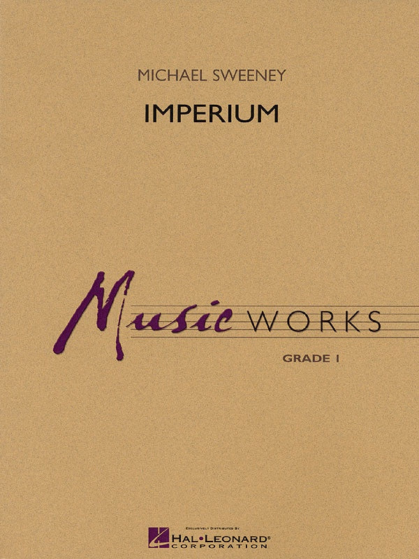 Imperium - Michael Sweeney - Concert Band - Musicworks Gr. 1 - Hal Leonard Score/Parts/CD
