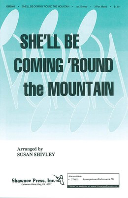 She'll Be Comin' Round the Mountain - 3-Part Mixed Susan Shivley Shawnee Press Choral Score Octavo