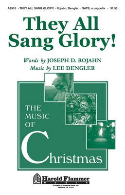 They All Sang Glory! - Lee Dengler - SATB Joseph D. Rojahn Shawnee Press Choral Score Octavo