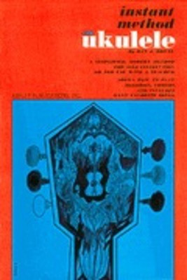 Instant Method for Ukulele - Ukulele Dan J. Royal Ashley Publications Inc.