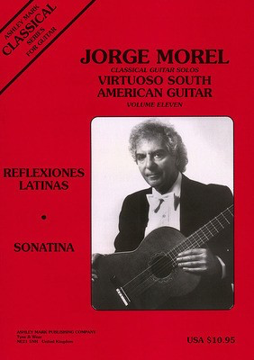 Classical Guitar Solos: Virtuoso South American - Volume 11 - Jorge Morel - Guitar Ashley Mark Publishing Company Guitar Solo