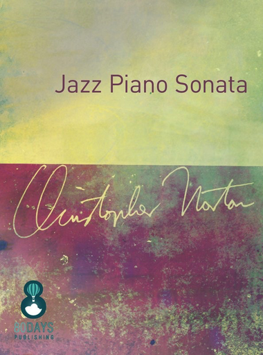 Jazz Piano Sonata - Christopher Norton - Piano - 80 Days Publishing