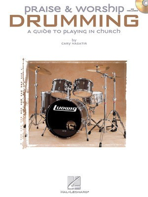 Praise & Worship Drumming - A Guide to Playing in Church - Drums Cary Nasatir Hal Leonard Drum Notation /CD