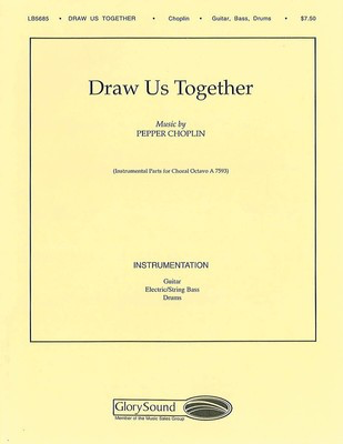 Draw Us Together - Pepper Choplin - Shawnee Press Instrumental Parts