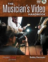 The Musician's Video Handbook - Music Pro Guides - Bobby Owsinski Hal Leonard /DVD
