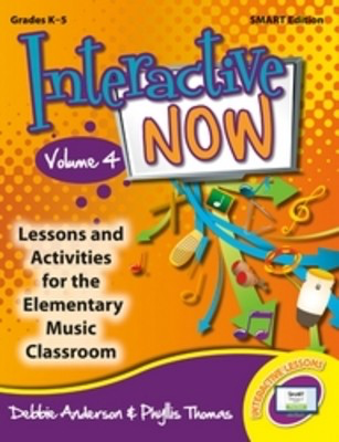 Interactive Now Vol 4 Smart Edition - Lessons and Activities for the Elementary Music Classroom - Debbie Anderson|Phyllis Thomas Heritage Music Press Interactive Whiteboard Lessons CD-ROM