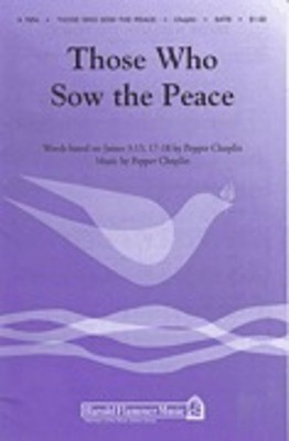 Those Who Sow the Peace - Pepper Choplin - SATB Shawnee Press Choral Score Octavo