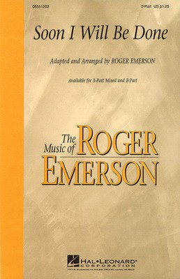 Soon I Will Be Done - 2-Part Roger Emerson Hal Leonard Choral Score Octavo