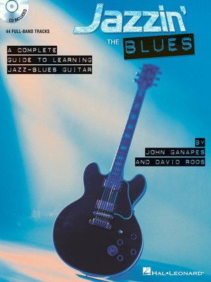 Jazzin' the Blues - A Complete Guide to Learning Jazz-Blues Guitar - Guitar David Roos|John Ganapes Hal Leonard Guitar TAB /CD