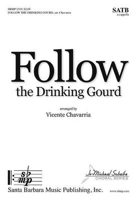 Follow the Drinking Gourd - Vicente Chavarria - SATB Santa Barbara Music Publishing Octavo