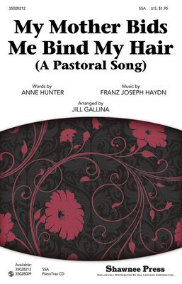 My Mother Bids Me Bind My Hair - (A Pastoral Song) - Franz Joseph Haydn - SSA Jill Gallina Shawnee Press Choral Score Octavo