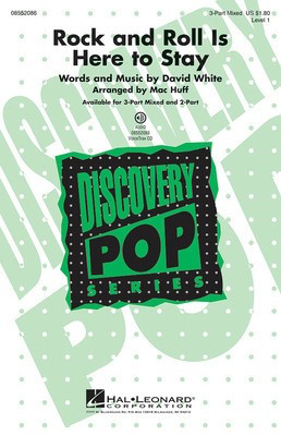 Rock and Roll Is Here to Stay - Discovery Level 1 - 3-Part Mixed Mac Huff Hal Leonard Choral Score Octavo