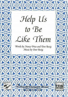 Help Us to Be Like Them - Don Besig|Nancy Price - SAB Shawnee Press Choral Score Octavo