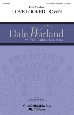 Love Looked Down - Dale Warland Choral Series - Dale Warland - SSATBB G. Schirmer, Inc. Choral Score Octavo