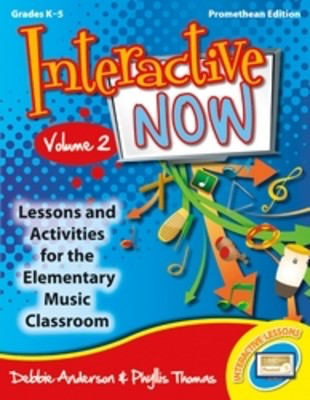 Interactive Now Vol 2 Promethean Edition - Lessons and Activities for the Elementary Music Classroom - Debbie Anderson|Phyllis Thomas Heritage Music Press Interactive Whiteboard Lessons CD-ROM