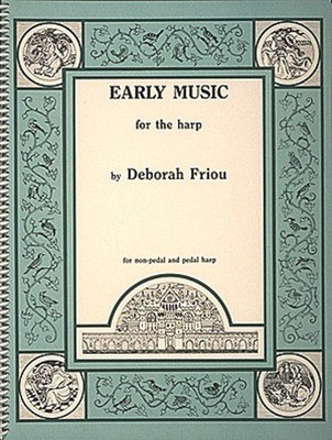 Early Music for the Harp - Harp Deborah Friou Hal Leonard