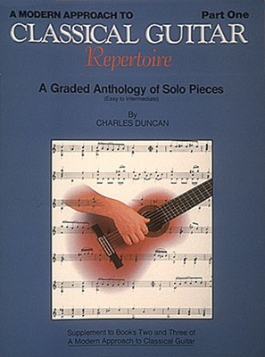 A Modern Approach to Classical Repertoire - Part 1 - Guitar Technique - Guitar Charles Duncan Hal Leonard