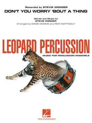 Don't You Worry 'Bout a Thing - Leopard Percussion - Stevie Wonder - Aaron Klausing|Rick Mattingly Hal Leonard Score/Parts/CD