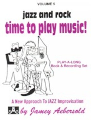 Time To Play Music! - Volume 5 - Jazz and Rock. Play-A-Long Book & Recording Set - Jamey Aebersold - All Instruments Jamey Aebersold Jazz Lead Sheet /CD