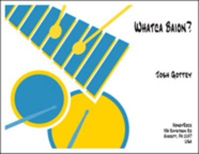 Whatcha Baion Percussion Ensemble - Josh Gottry - Percussion HoneyRock Percussion Ensemble Score/Parts