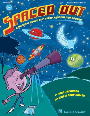 Spaced Out! - A Musical About Our Solar System and Beyond - Cristi Miller|John Jacobson - Hal Leonard Preview CD CD