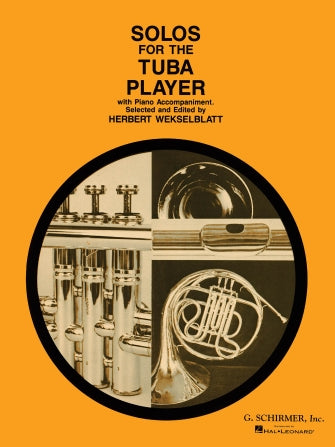 Solos for the Tuba Player - Tuba/Piano Accompaniment edited by Wekselblatt Schirmer 50330510