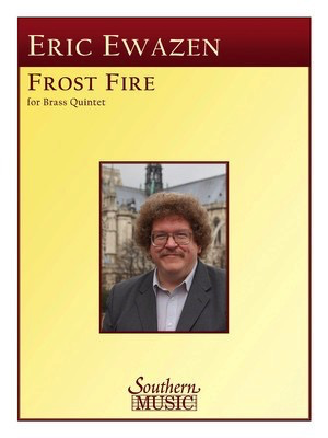 Frost Fire - Brass Quintet - Eric Ewazen - Southern Music Co. Brass Quintet Score/Parts