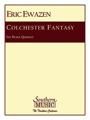 Colchester Fantasy - Brass Quintet - Eric Ewazen - Southern Music Co. Brass Quintet Score/Parts