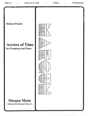 Arrows of Time - for Trombone and Piano - Richard Peaslee - Trombone Margun Music