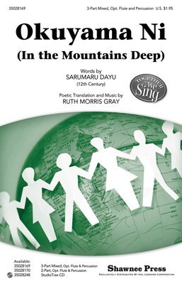 Okuyama Ni - (In the Mountains Deep) Together We Sing Series - Ruth Morris Gray - 3-Part Mixed Sarumaru Dayu Shawnee Press Choral Score Octavo
