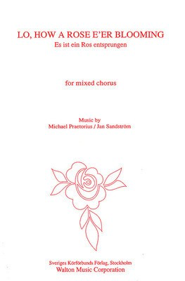 Lo, How a Rose E'er Blooming - Jan Sandstrí_m|Michael Praetorius - SATB divisi Walton Music Choral Score Octavo