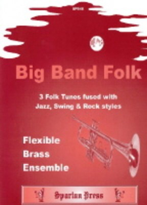 Big Band Folk - Traditional - Bb Cornet|French Horn Sheet Music|Tuba|Trombone|Eb Tenor Horn Brian Harrison Spartan Press Brass Quartet Parts