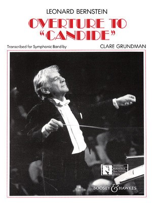 Overture to Candide - Leonard Bernstein - Clare Grundman Leonard Bernstein Music Publishing Co. Score/Parts