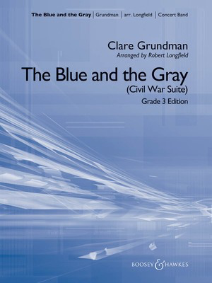 The Blue and the Gray (Young Band Edition) - Clare Grundman - Robert Longfield Boosey & Hawkes Score/Parts