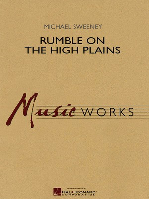 Rumble on the High Plains - Michael Sweeney - Hal Leonard Score/Parts