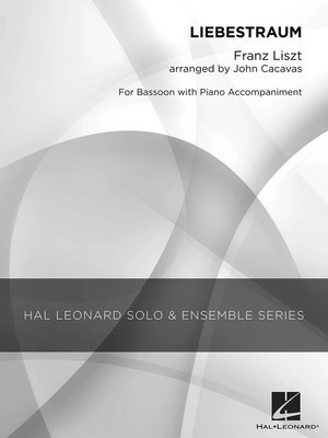Liebestraum - Grade 2 Bassoon Solo - Franz Liszt - Bassoon John Cacavas Hal Leonard