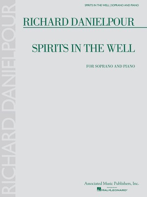 Richard Danielpour - Spirits in the Well - Soprano and Piano - Richard Danielpour - Vocal Soprano Associated Music Publishers